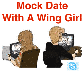 Mock Date With A Wing Girl (SKYPE)