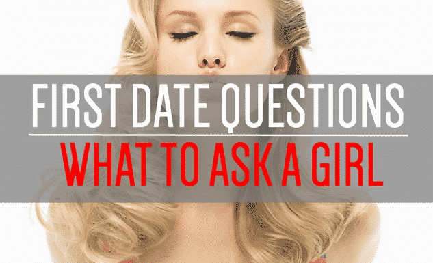 36 Questions To Ask Women On First Dates